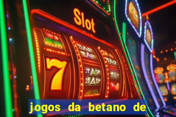 jogos da betano de 1 centavo